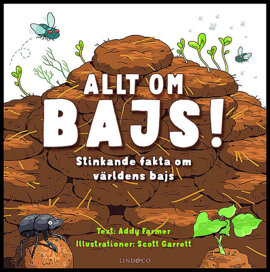 Farmer, Addy | Allt om bajs! : Stinkande fakta om världens bajs