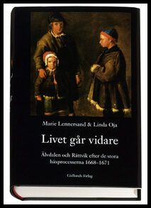 Lennersand, Marie | Livet går vidare : Älvdalen och Rättvik efter de stora häxprocesserna 1668-1671