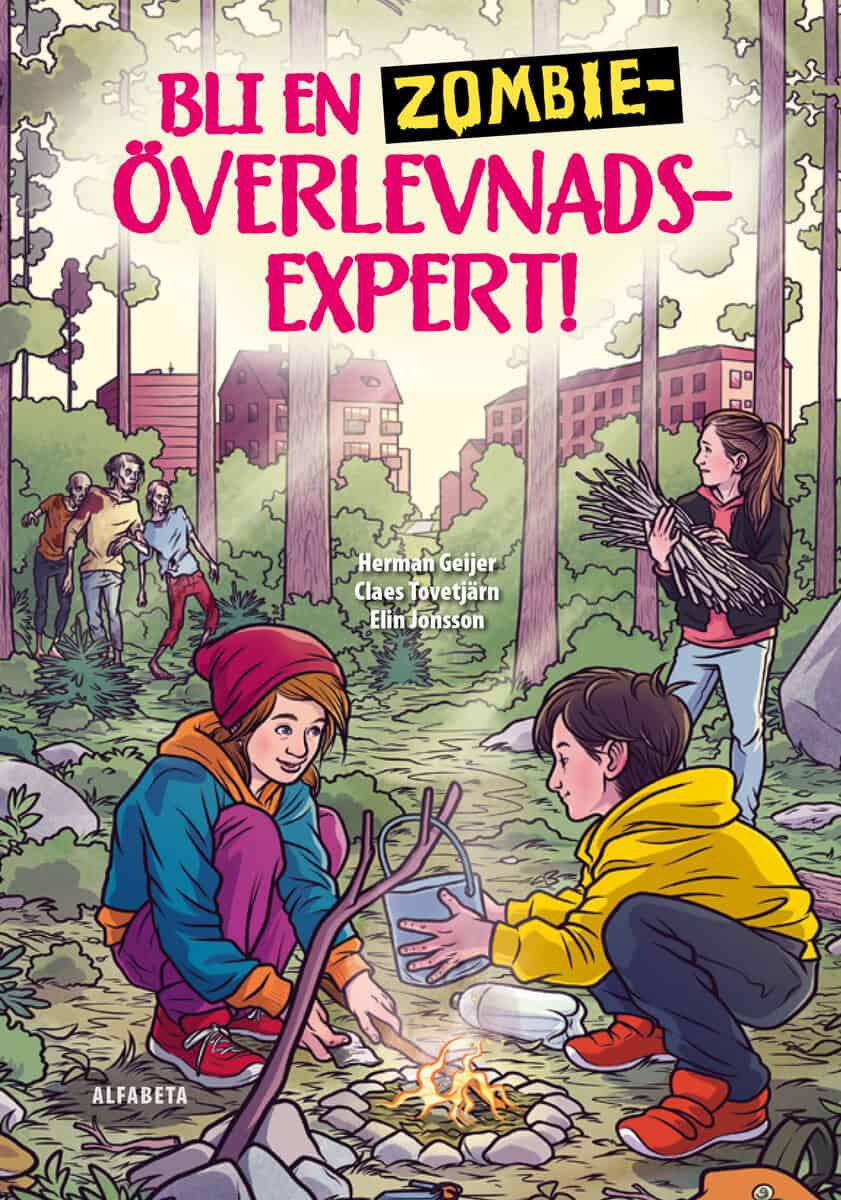 Geijer, Herman | Tovetjärn, Claes | Jonsson, Elin | Bli en zombieöverlevnadsexpert