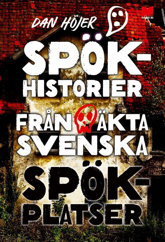 Höjer, Dan | Spökhistorier från äkta svenska spökplatser