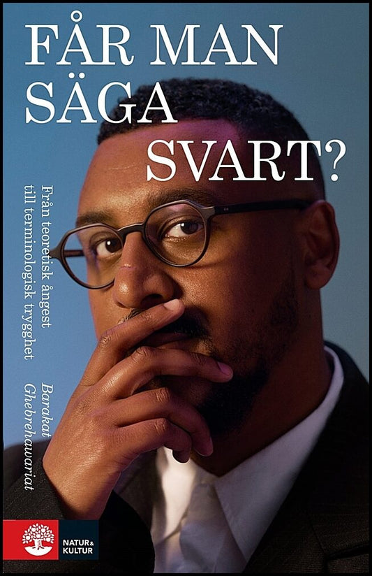 Ghebrehawariat, Barakat | Får man säga svart? : Från teoretisk ångest till terminologisk trygghet