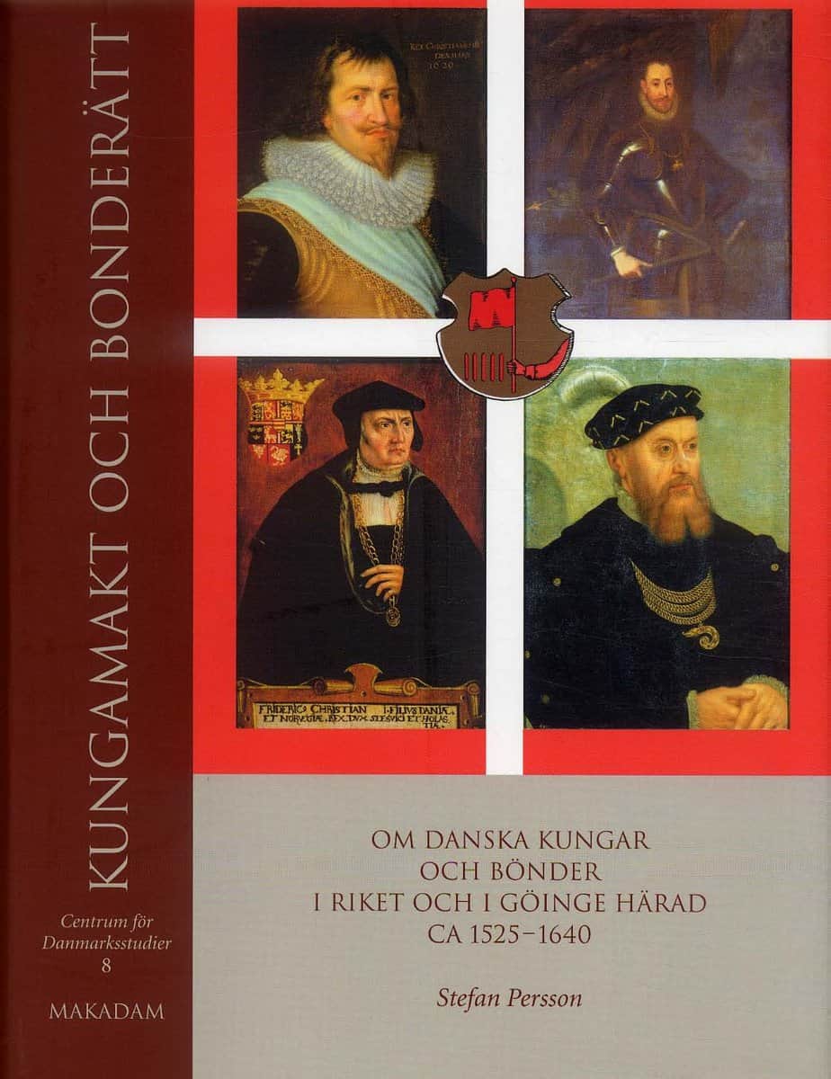 Persson, Stefan | | Kungamakt och bonderätt : Om danska kungar och bönder i riket och i Göinge härad ca 15251640