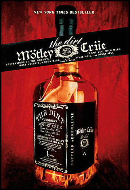 Strauss, Neil | The Dirt : Mötley Crüe : confessions of the world's most notorious rock ban