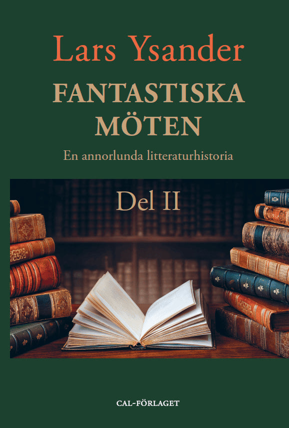 Ysander, Lars | Fantastiska möten : En annorlunda litteraturhistoria. Del II