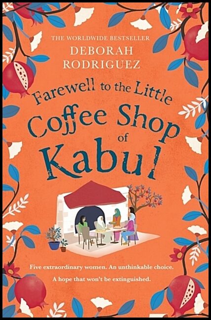 Rodriguez, Deborah | Farewell to The Little Coffee Shop of Kabul