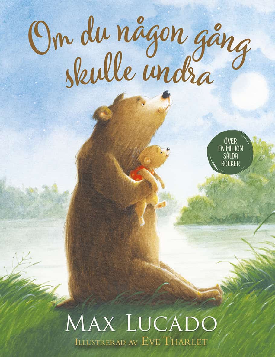 Lucado, Max | Tharlet, Eve | Om du någon gång skulle undra