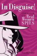 Ryan Ann Hunter | In Disguise! : Undercover with Real Women Spies