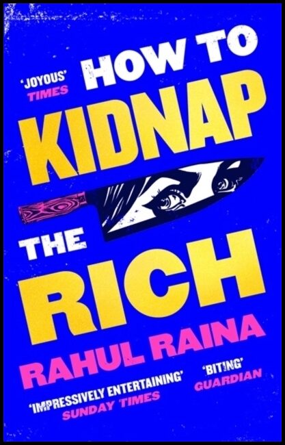 Raina, Rahul | How to Kidnap the Rich