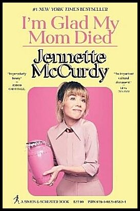 McCurdy, Jennette | I'm Glad My Mom Died