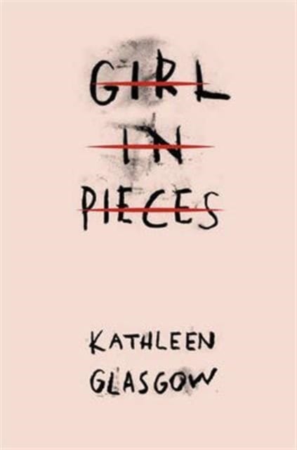 Glasgow, Kathleen | Girl in Pieces