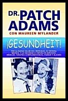 Patch Adams con Maureen Mylander | Gesundheit
spanish Edition Of Gesundheit : Por la buena salud del individuo, el siste...