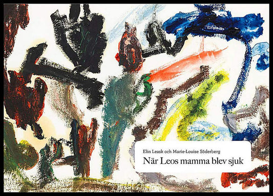 Leask, Elin | Söderberg, Marie-Louise | När Leos mamma blev sjuk