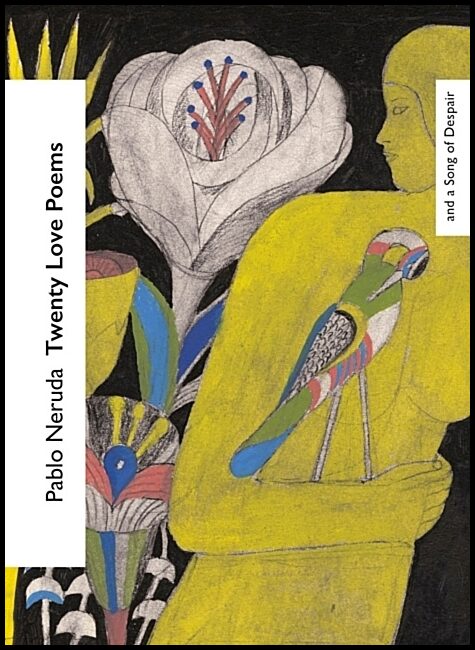 Neruda, Pablo | Twenty Love Poems and a Song of Despair