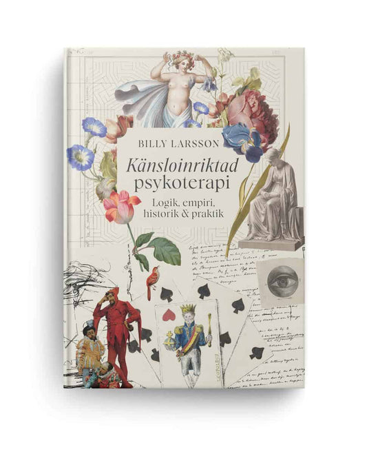 Larsson, Billy | Känsloinriktad psykoterapi : Logik, empiri, historik och praktik