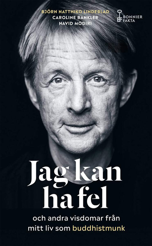 Natthiko Lindeblad, Björn | Bankler, Caroline | Modiri, Navid | Jag kan ha fel och andra visdomar från mitt liv som budd...