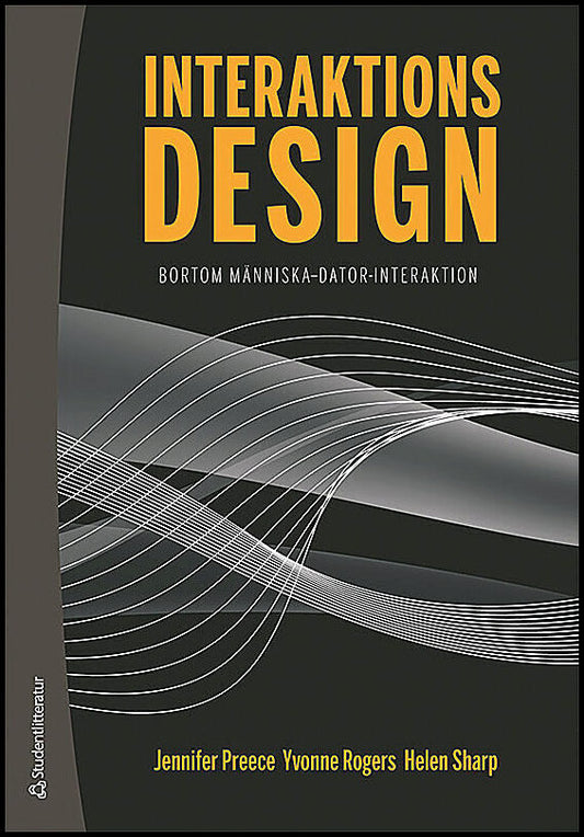 Preece, Jennifer | Rogers, Yvonne | Sharp, Helen | Interaktionsdesign : Bortom människa-dator-interaktion