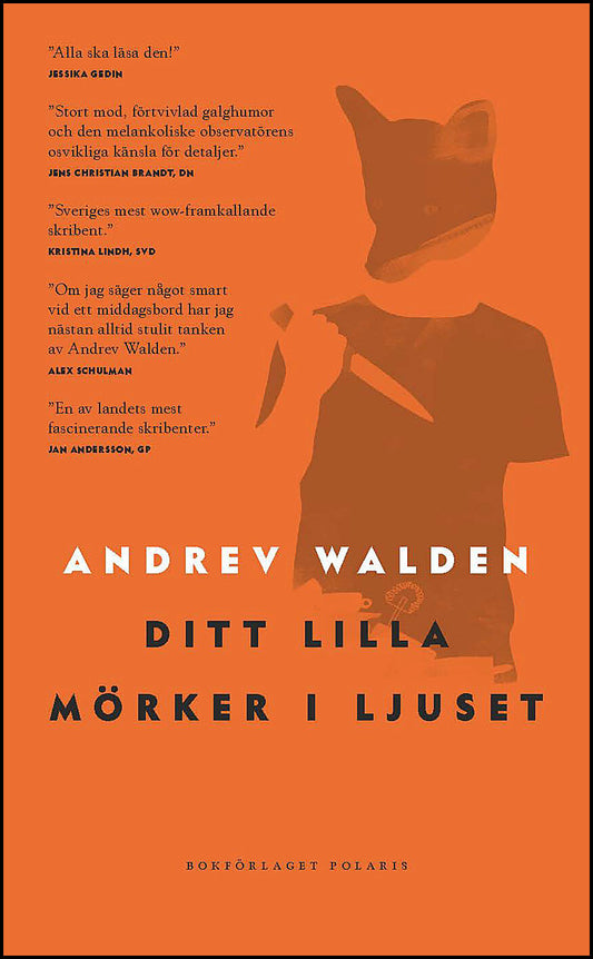 Walden, Andrev | Ditt lilla mörker i ljuset