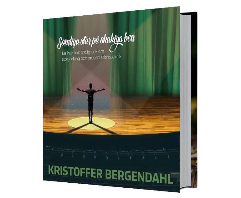 Bergendahl, Kristoffer | Somliga står på skakiga ben : En inte helt orolig bok om storytelling och presentationsteknik