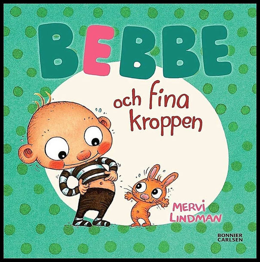 Lindman, Mervi | Bebbe och fina kroppen