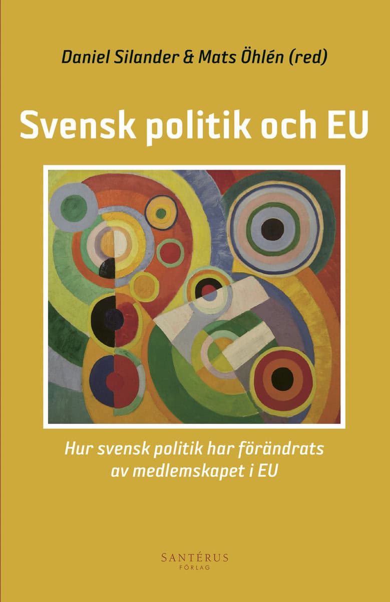 Bjärstig, Therese | Bromander, Tobias | et al | Svensk politik och EU : Hur svensk politik har förändrats av medlemskapet i