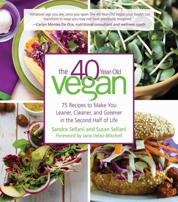 Sellani Sandra | 40-Year-Old Vegan : 75 Recipes to Make You Leaner, Cleaner,
