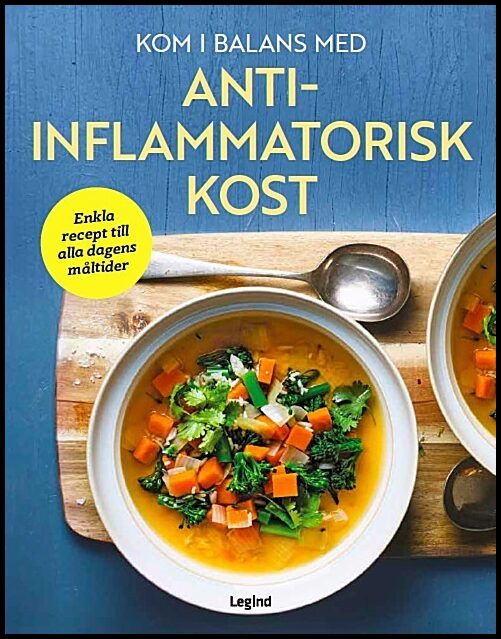 Calimeris, Dorothy | Cook, Lulu | Kom i balans med antiinflammatorisk kost : Enkla recept till alla dagens måltider