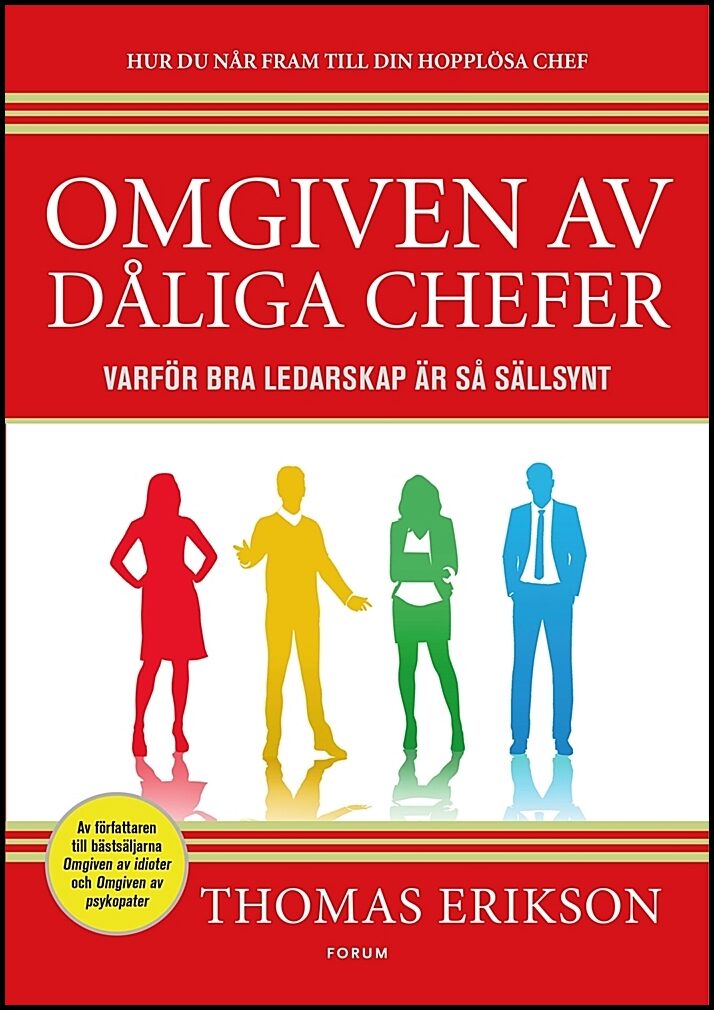 Erikson, Thomas | Omgiven av dåliga chefer : Varför bra ledarskap är så sällsynt