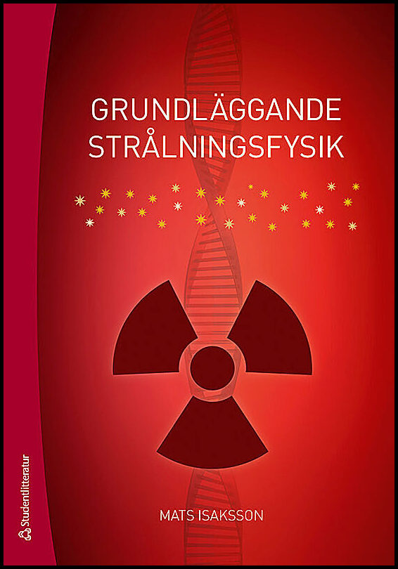 Isaksson, Mats | Grundläggande strålningsfysik