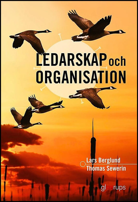 Berglund, Lars | Sewerin, Thomas | Ledarskap och organisation