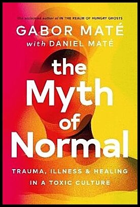 Mate, Gabor | The Myth of Normal