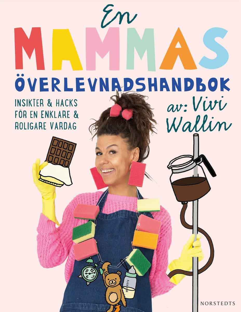 Wallin, Vivi | En mammas överlevnadshandbok : Insikter & hacks för en enklare och roligare vardag