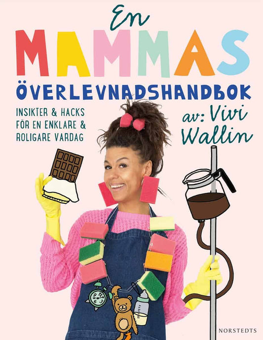 Wallin, Vivi | En mammas överlevnadshandbok : Insikter & hacks för en enklare och roligare vardag