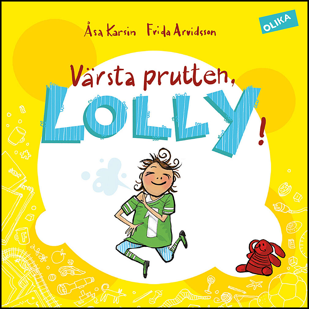 Karsin, Åsa| Arvidsson, Frida | Värsta prutten, Lolly!