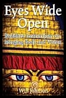 Will Johnson | Eyes Wide Open : Buddhist Instructions on Merging Body and Vision
