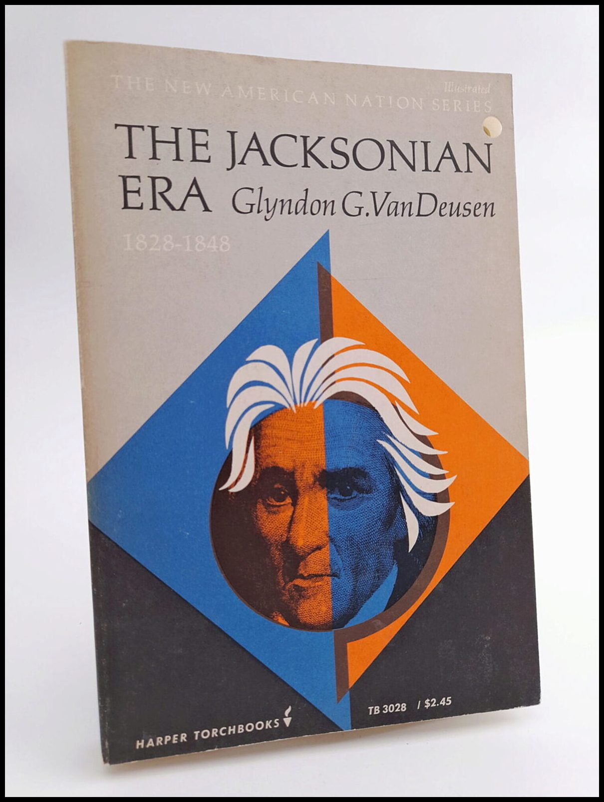 Van Deusen, Glyndon G. | The Jacksonian Era, 1828-1848