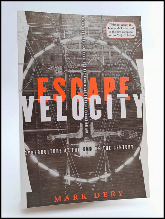 Dery, Mark | Escape Velocity : Cyberculture at the End of the Century