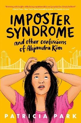 Park, Patricia | Imposter Syndrome and Other Confessions of Alejandra Kim