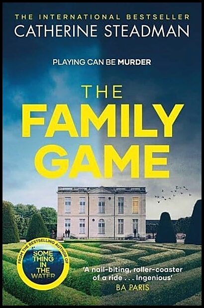 Steadman, Catherine | Family Game : They've been dying to meet you . . .