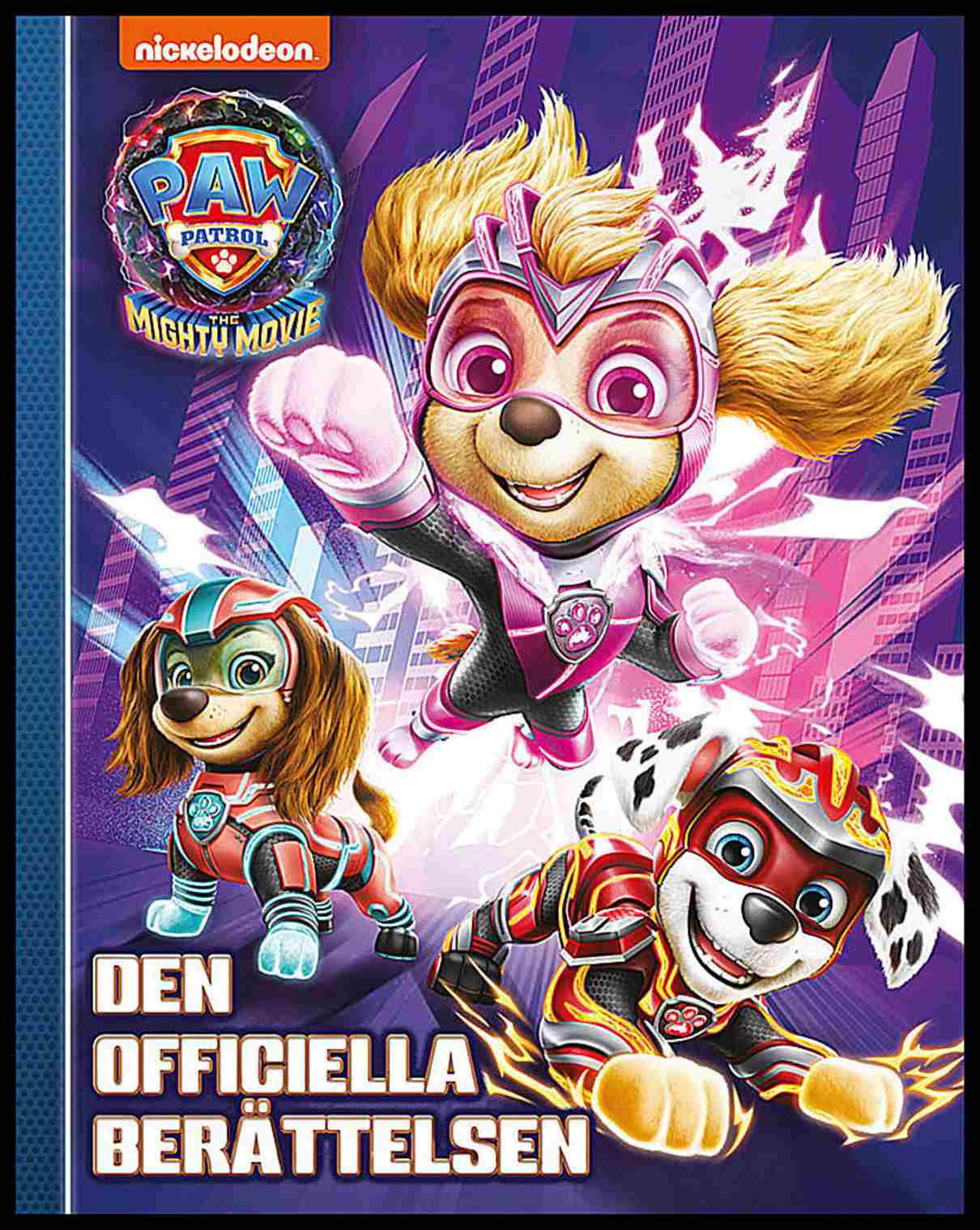 Paw Patrol The Mighty Movie. Den officiella berättelsen