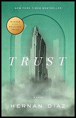 Diaz, Hernan | Trust (Pulitzer Prize Winner)