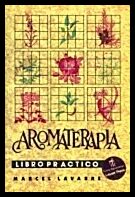 Marcel Lavabre | Aromaterapia Libro Practico