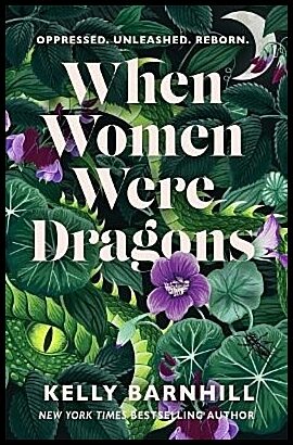 Barnhill, Kelly | When Women Were Dragons