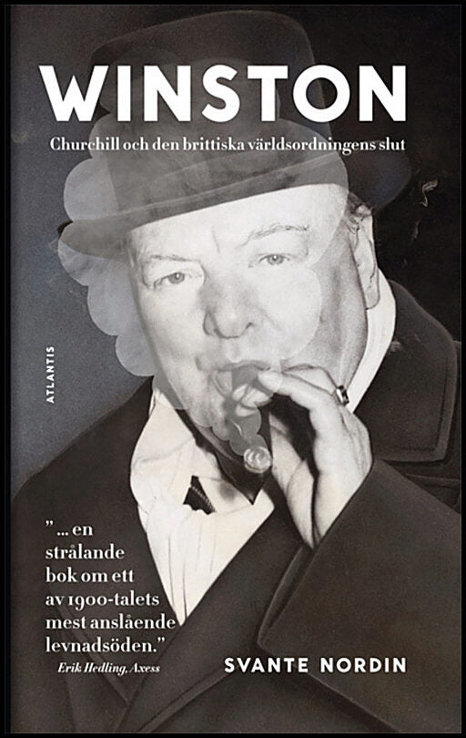 Nordin, Svante | Winston : Churchill och den brittiska världsordningens slut