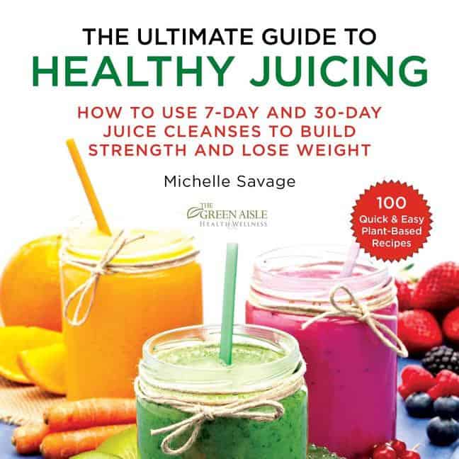 Michelle Savage | Ultimate Guide To Healthy Juicing
