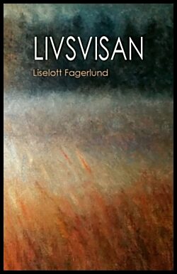 Fagerlund, Liselott | Livsvisan