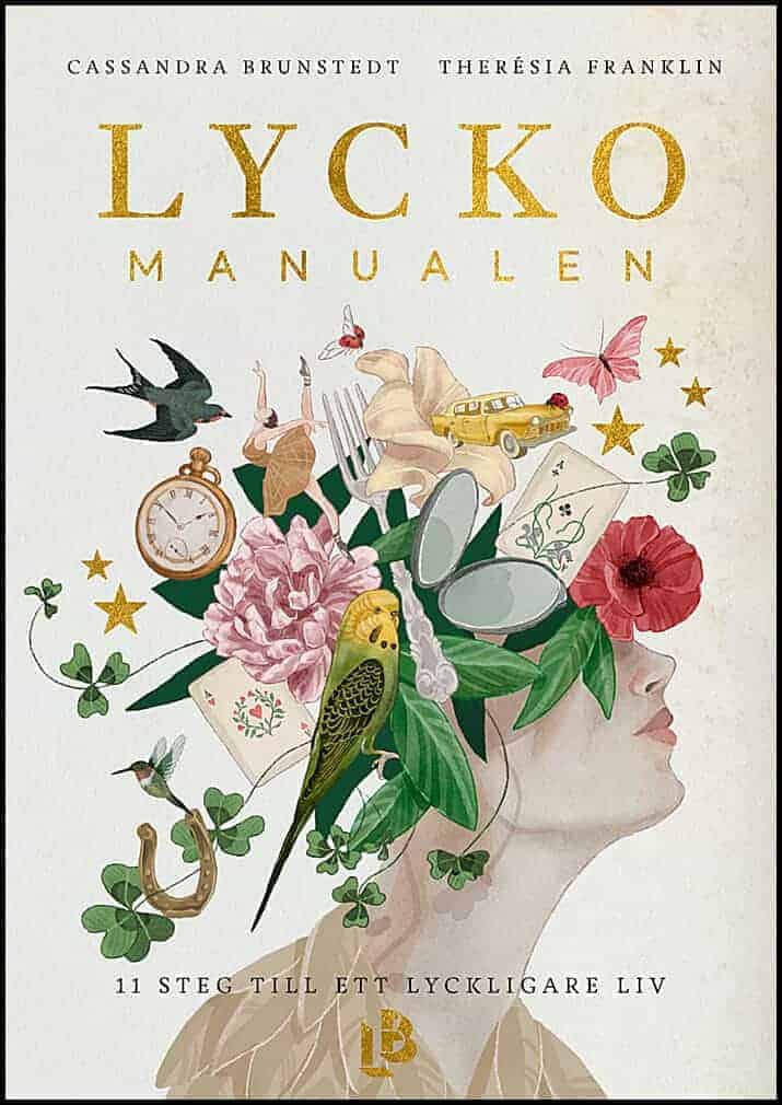 Brunstedt, Cassandra | Franklin, Therésia | Lyckomanualen : 11 steg till ett lyckligare liv