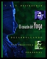 T K V Desikachar | El Corazon De Yoga : Desarrollondo una Practica Personal