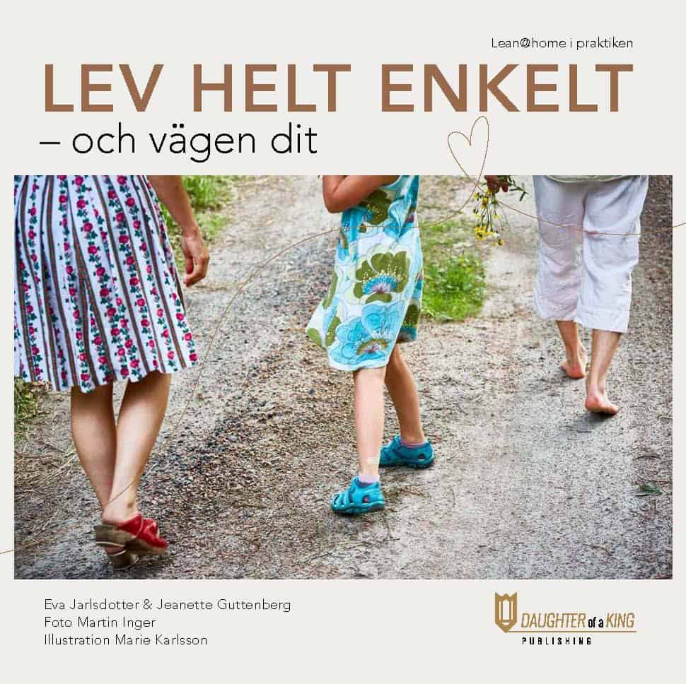 Jarlsdotter, Eva | Guttenberg, Jeanette | Lev helt enkelt : Och vägen dit