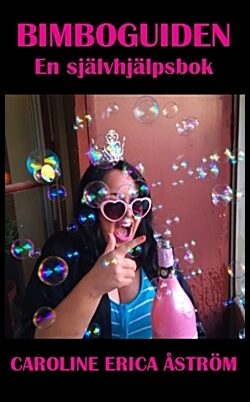 Åström, Caroline Erica | Bimboguiden : En självhjälpsbok