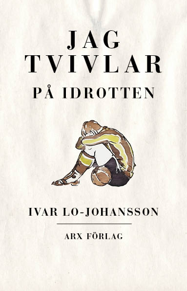 Lo-Johansson, Ivar | Jag tvivlar på idrotten